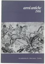 Armi Antiche 1986 - Bollettino Dell'accademia Di S.Marciano