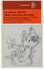 Le Nuove Attivita' Della Funzione Docente. Manuale Dell'operatore Psicopedagogico, Dell'operatore Tecnologico, Del Coordinatore Di Biblioteca E Del Coordinatore Di Orientamento Scolastico