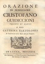 Orazione di Monsignor Cristofano Guidiccioni , Vescovo di Ajazzo a Mad. Caterina Bartolomei in consolazione della morte del suo consorte