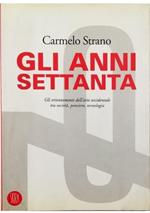 Gli anni settanta Gli orientamenti dell'arte occidentale tra società, pensiero, tecnologia