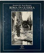 Roma in guerra Immagini inedite settembre 1943 - giungo 1944