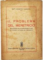 Il problema del meretricio Nella storia, nella legislazione attuale, nei progetti all'esame del Parlamento