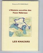 L' histoire Occultée Des Faux Hébreux: Les Khazars