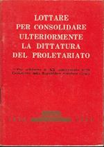 Lottare Per Consolidare Ulteriormente La Dittatura Del Proletariato