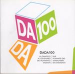 Dada 100: un omaggio al centenario del movimento dadaista = eine hommage an das jahrhundert des dadaismus