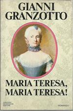 Maria Teresa, Maria Teresa!