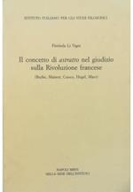 Il concetto di astratto nel giudizio sulla Rivoluzione francese (Burke, Maistre, Cuoco, Hegel, Marx)