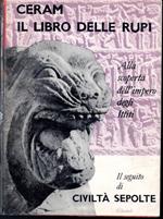 Il libro delle rupi Alla scoperta dell'impero degli Ittiti Prefazione di Giovanni Pugliese Carratelli