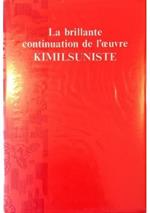 La brillante continuation de l'œuvre kimilsuniste