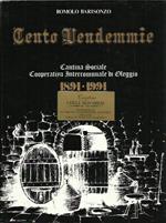 Cento vendemmie. Cantina sociale Cooperativa Intercomunale di Oleggio 1891-1991