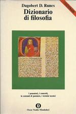 Dizionario di filosofia. I pensatori i concetti le correnti di pensiero i termini tecnici