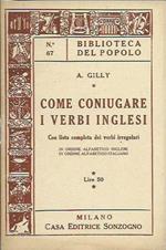 Come coniugare i verbi inglesi : Con lista completa dei verbi irregolari