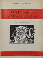 COSÌ PARLÒ ZARATHUSTRA (libro per tutti e per nessuno)