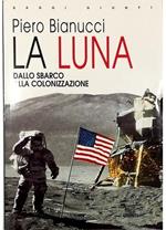 La Luna Dallo sbarco alla colonizzazione