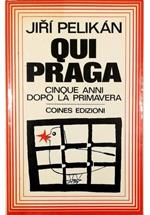 Qui Praga Cinque anni dopo la primavera L'opposizione socialista cecoslovacca parla