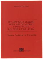 Le Laudi Delle Stagioni, Delle Ore Del Giorno E Della Notte, Del Cielo E Della Terra. L'uomo E L'ambiente Che Lo Circonda