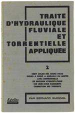 Traite' D'hydraulique Fluviale Et Torrentielle Appliquee. Tome 2