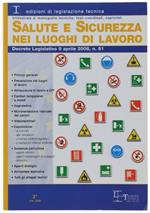 Salute E Sicurezza Nei Luoghi Di Lavoro. Decreto Legislativo 9 Aprile 2008, N. 81