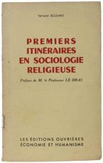 Premiers Itineraires En Sociologie Religieuse. Préface De M. Le Bras