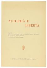 Autorita' E Liberta'. Saggi Di S.Baratto - M.Chiaranda - F.De Vivo - P.C. Ioly Zorattini - D.Orlando - L.Passuello - L.Peresson - S.Secco