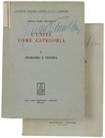 L' Unità Come Categoria. I: Problema E Sistema. Ii: Situazione E Storia