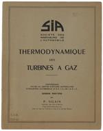 Thermodynamique Des Turbines A Gaz. Conférences Faites Au Centre D'etudes Supérieures D'industrie Automobile (Cesia) De La S.I.A. Session 1949-1950