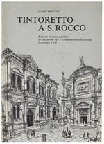 Tintoretto A S.Rocco. Ricerca Storico Artistica In Occasione Del V Centenario Della Scuola - 2 Ottobre 1979