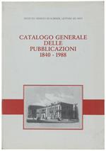 Catalogo Generale Delle Pubblicazioni 1840-1988