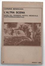 L' altra Scena. Saggi Sul Pensiero Antico, Medievale, Controrinascimentale