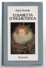 Elisabetta D'inghilterra. Una Donna Al Potere