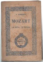 Mozart. La Vita - Le Opere