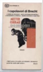 I Capolavori Di Brecht: L'opera Da Tre Soldi, Santa Giovanna Dei Macelli, L'e..