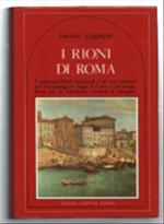 I Rioni Di Roma. I Quattordici Rioni Tradizionali E Gli Otto Moderni, Più Due..