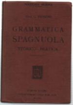 Grammatica Spagnuola Teorico-Pratica Corredata Di Esercizi Di Versioni E Di C..