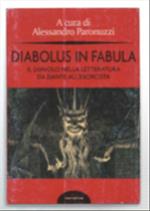 Diabolus In Fabula. Il Diavolo Nella Letteratura Da Dante All'esorcista