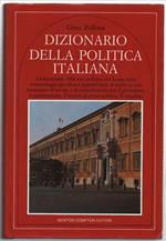 Dizionario Della Politica Italiana. I Meccanismi Della Vita Politica Con La S..
