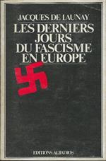 Les Derniers Jours Du Fascisme En Europe