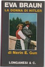 Eva Braun La Donna Di Hitler