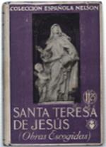 Obras Escogidas De La Santa Madre Teresa De Jesus. Libro De Su Vida. Las Moradas