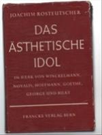 Das Ästhetische Idol Im Werke Von Winckelmann, Novalis, Hoffmann, Goethe, Geo..