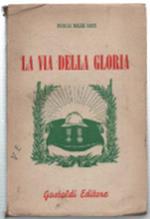 La Via Della Gloria. La Nostra Guerra ('15-'18)