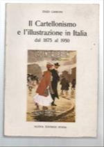 Il Cartellonismo E L'illustrazione In Italia Dal 1875 Al 1950