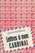 Lettres À Mon Cardinal