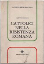 Cattolici Nella Resistenza Romana