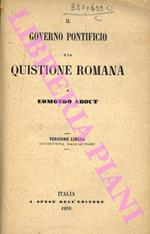 Il governo pontificio o la quistione romana