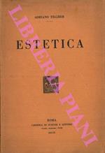 Estetica. Teoria generale dell'attività artistica. Studi critici sulla estetica contemporanea