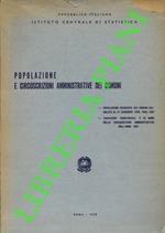 Popolazione e circoscrizioni amministrative dei Comuni. Popolazione residente dei Comuni calcolata al 31 dicembre 1955, 1956, 1957. Variazioni territoriali e di nome nelle circoscrizioni amministrative nell'anno 1957