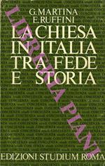 La chiesa in Italia tra fede e storia