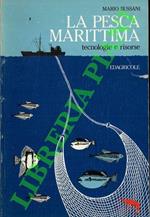 La pesca marittima. Tecnologia e risorse