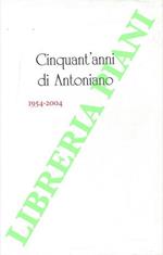 Cinquant'anni di Antoniano. 1954 - 2004